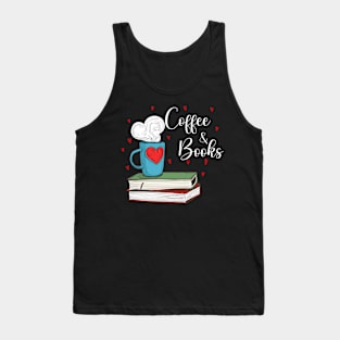 Books And Coffee, coffee lovers , book lovers , funny coffee and books reading Tank Top